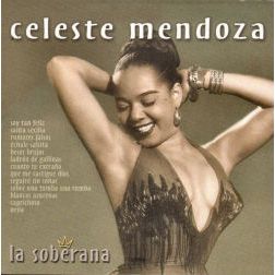 LA SOBERANA - Celeste Mendoza