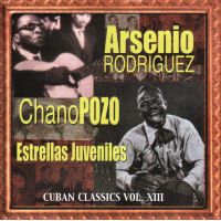 CUBAN CLASSICS VOL. XIII - Arsenio Rodriguez -Chano Pozo