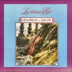 GUAJIRAS DE SALON - Los Violines de Pego