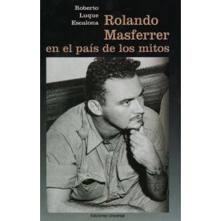 ROLANDO MASFERRER EN EL PA&Iacute;S DE LOS MITOS