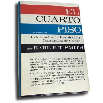 Earl E. T. Smith EL CUARTO PISO