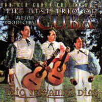 El Mejor Trio De Cuba Trio Servando Diaz