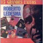 15 GRANDES EXITOS ROBERTO LEDESMA