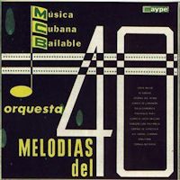 MUSICA CUBANA BAILABLE - Orquesta Melodias del 40