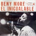 EL INIGUALABLE - Beny More